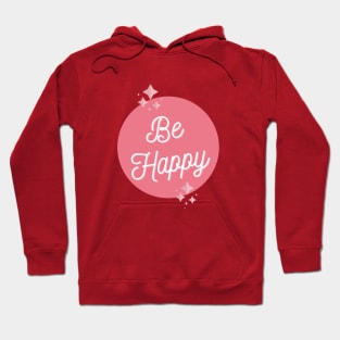 Be Happy Hoodie